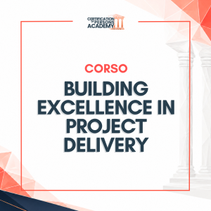 Corso Building Excellence in Project Delivery